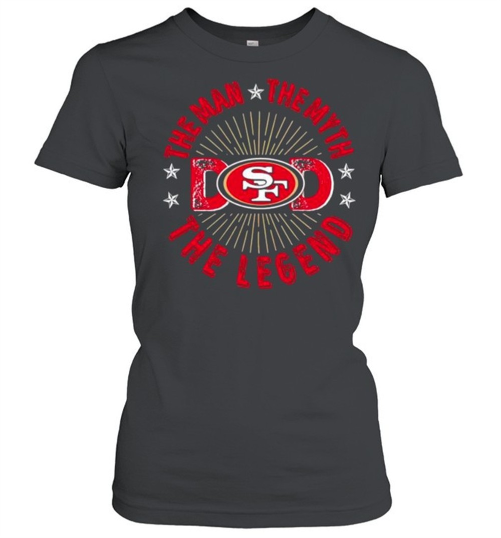 the-man-the-myth-the-legend-dad-francisco-49ers-shirt-prywuc77 The Man The Myth The Legend Dad Francisco 49ers shirt
