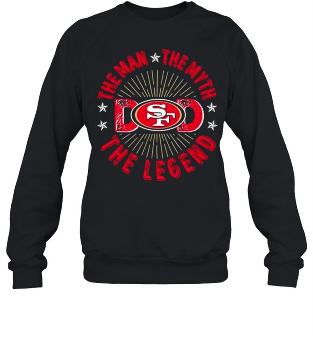 the-man-the-myth-the-legend-dad-francisco-49ers-shirt-prywuc77 The Man The Myth The Legend Dad Francisco 49ers shirt