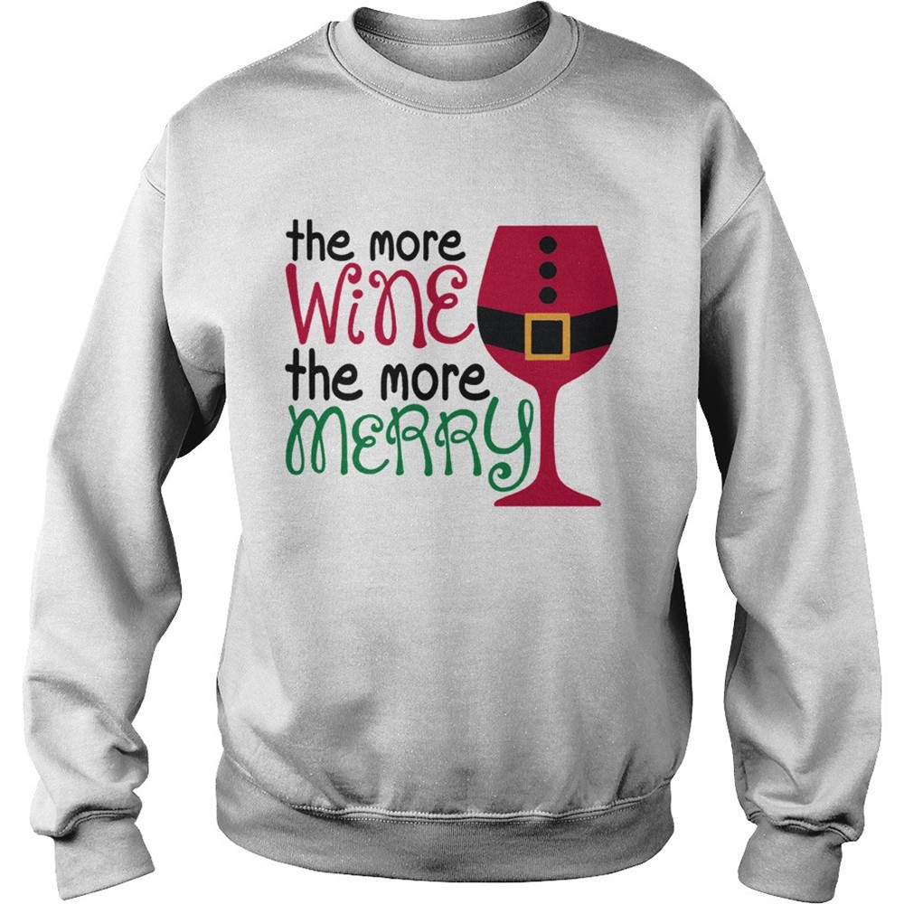 The More Wine The More Merry Christmas shirt