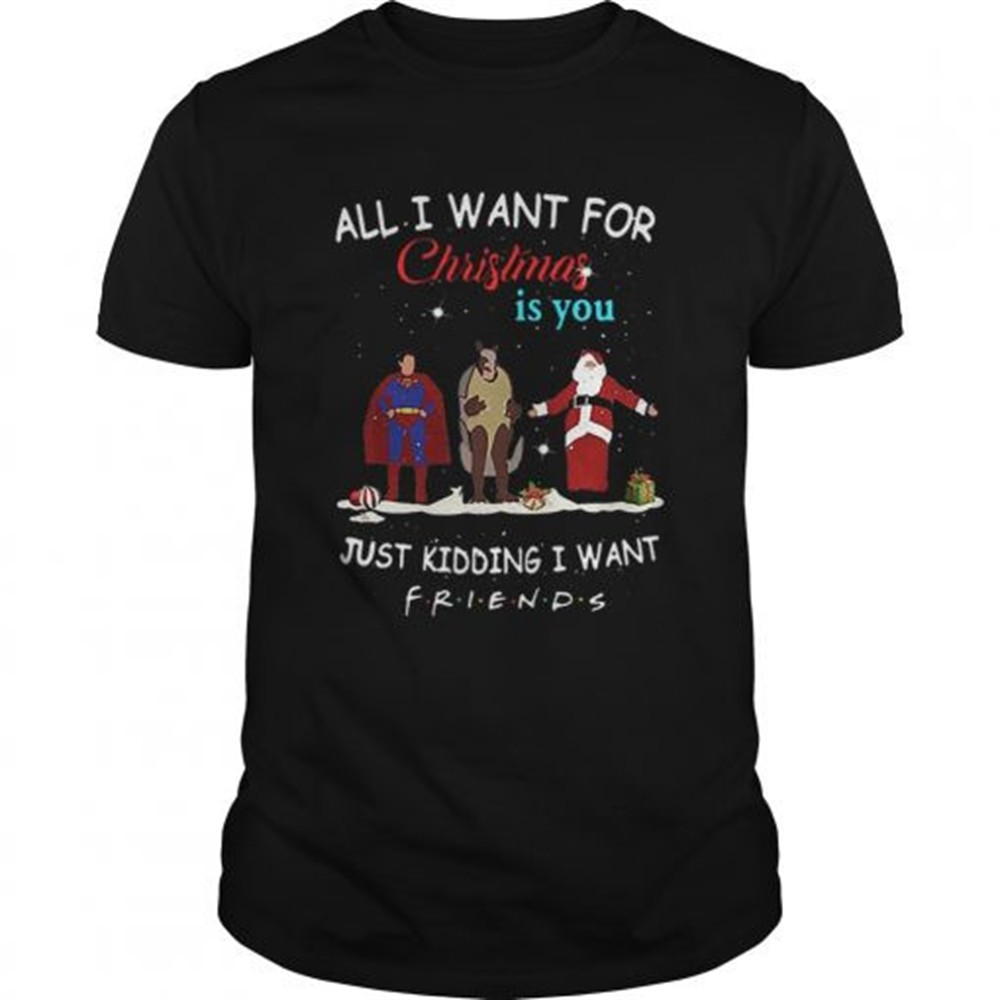 the-one-with-the-halloween-party-all-i-want-for-christmas-is-you-just-kidding-i-v9jykvxo The One with the Halloween Party All i want for Christmas is you just kidding i want Friends shirt