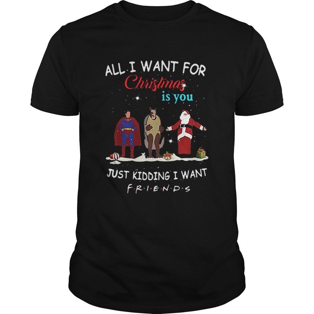 the-one-with-the-halloween-party-all-i-want-for-christmas-is-you-just-kidding-i-v9jykvxo The One with the Halloween Party All i want for Christmas is you just kidding i want Friends shirt