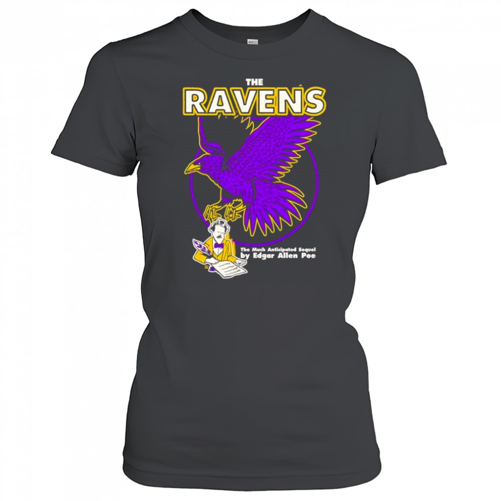 the-ravens-the-musch-anticipated-sequel-by-edgar-allen-poe-shirt-l551ywhy The Ravens the musch anticipated sequel by Edgar Allen Poe shirt
