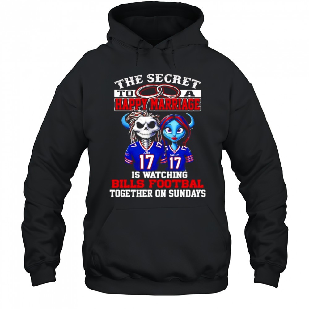 The secret to a happy marriage is watching Bills football together on Sundays shirt