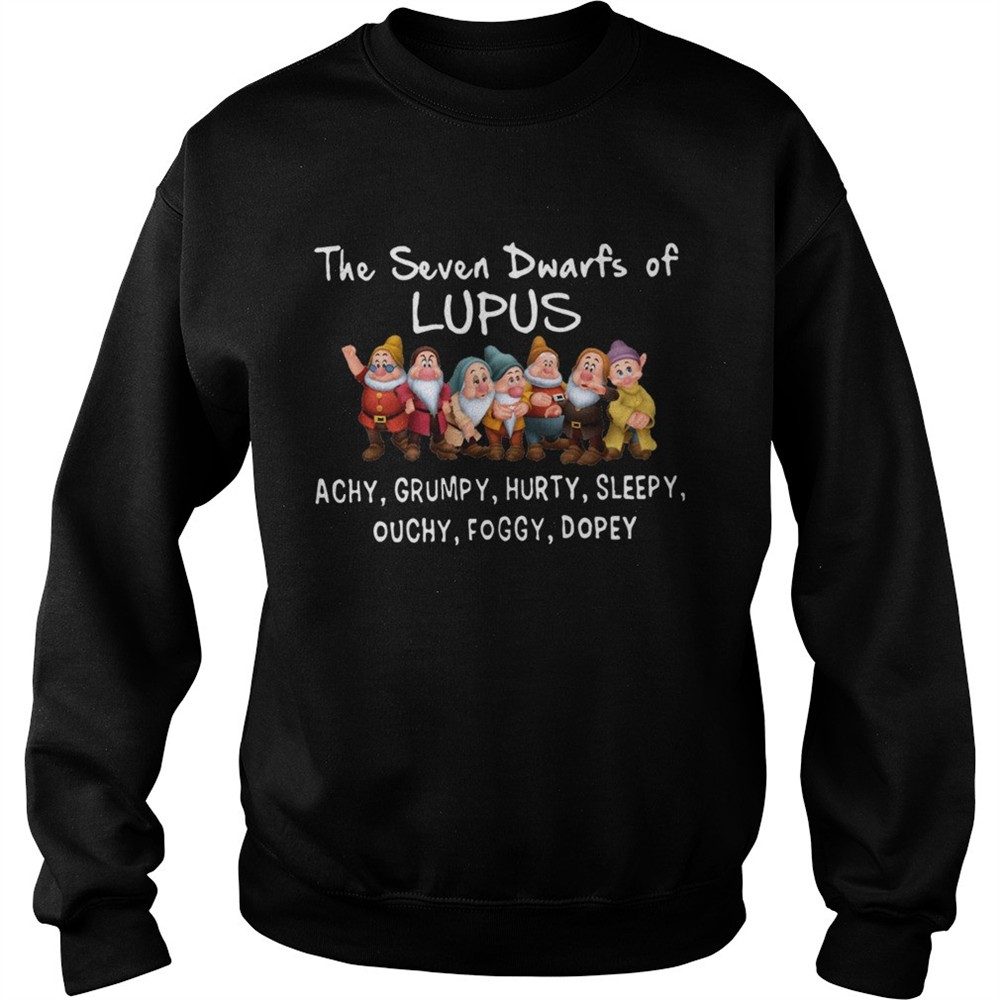 The Seven Dwarfs of Lupus Achy Grumpy Hurty Sleepy Ouchy Foggy Dopey shirt