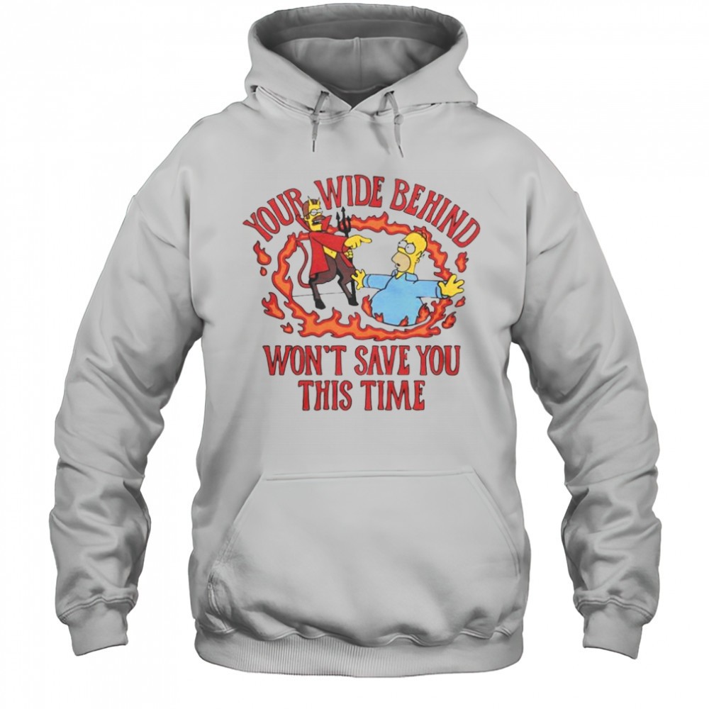 The Simpsons Your Wide Behind Wont Save You This Time T-Shirt