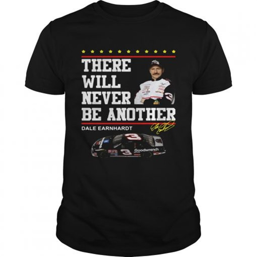there-will-never-be-another-dale-earnhardt-shirt-n14k81py There will never be another Dale Earnhardt shirt
