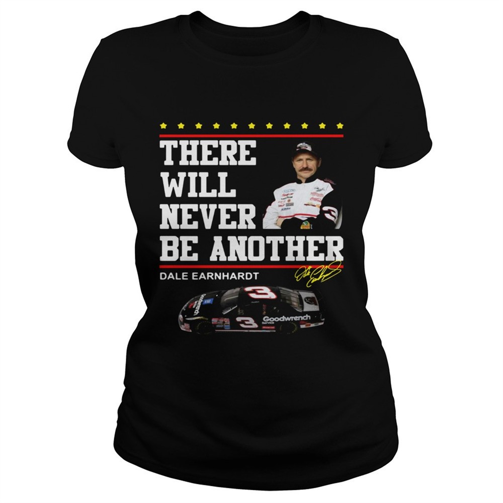 there-will-never-be-another-dale-earnhardt-shirt-n14k81py There will never be another Dale Earnhardt shirt