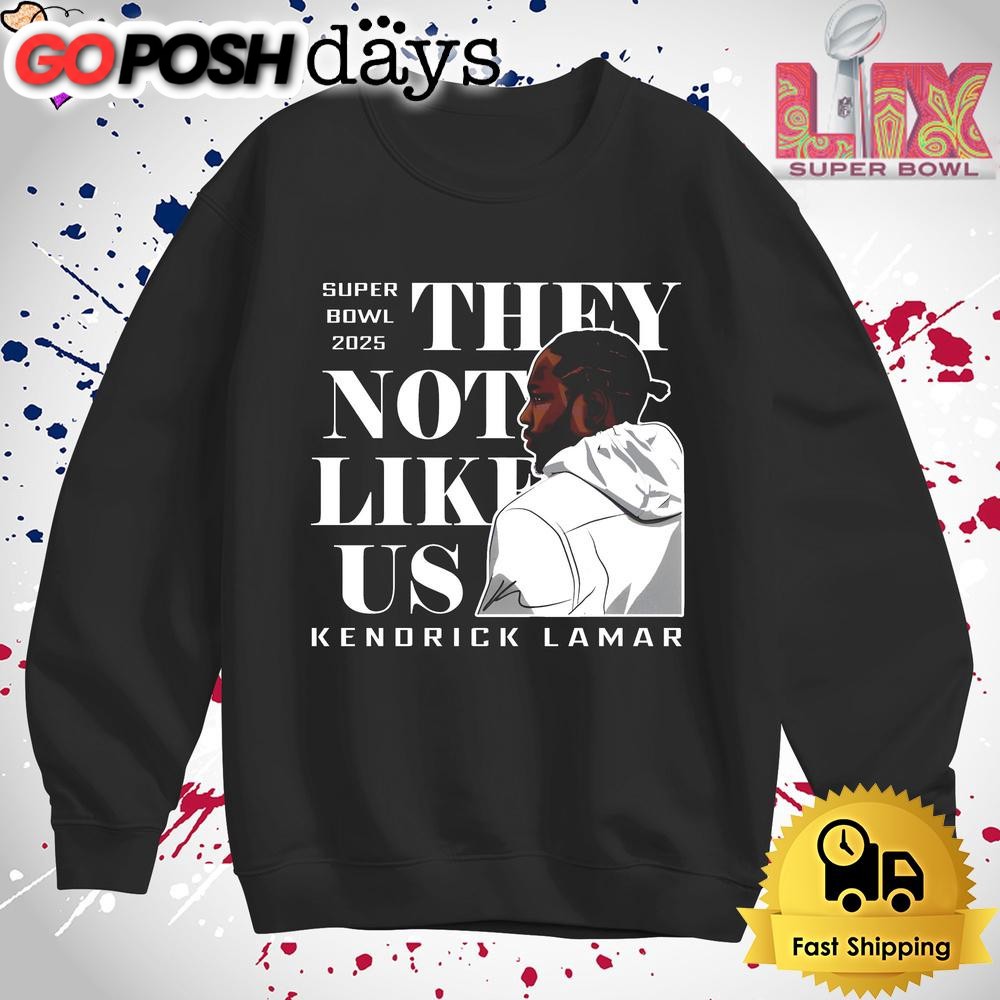 they-not-like-us-kendrick-lamar-super-bowl-2025-t-shirt-l4veqq65 They Not Like Us Kendrick Lamar Super Bowl 2025 T Shirt