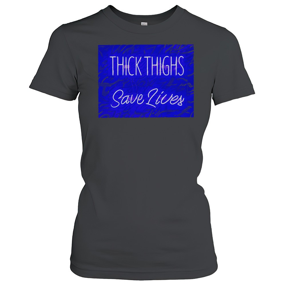 thick-thighs-saves-lives-shirt-grd4f1hp Thick Thighs Saves Lives Shirt