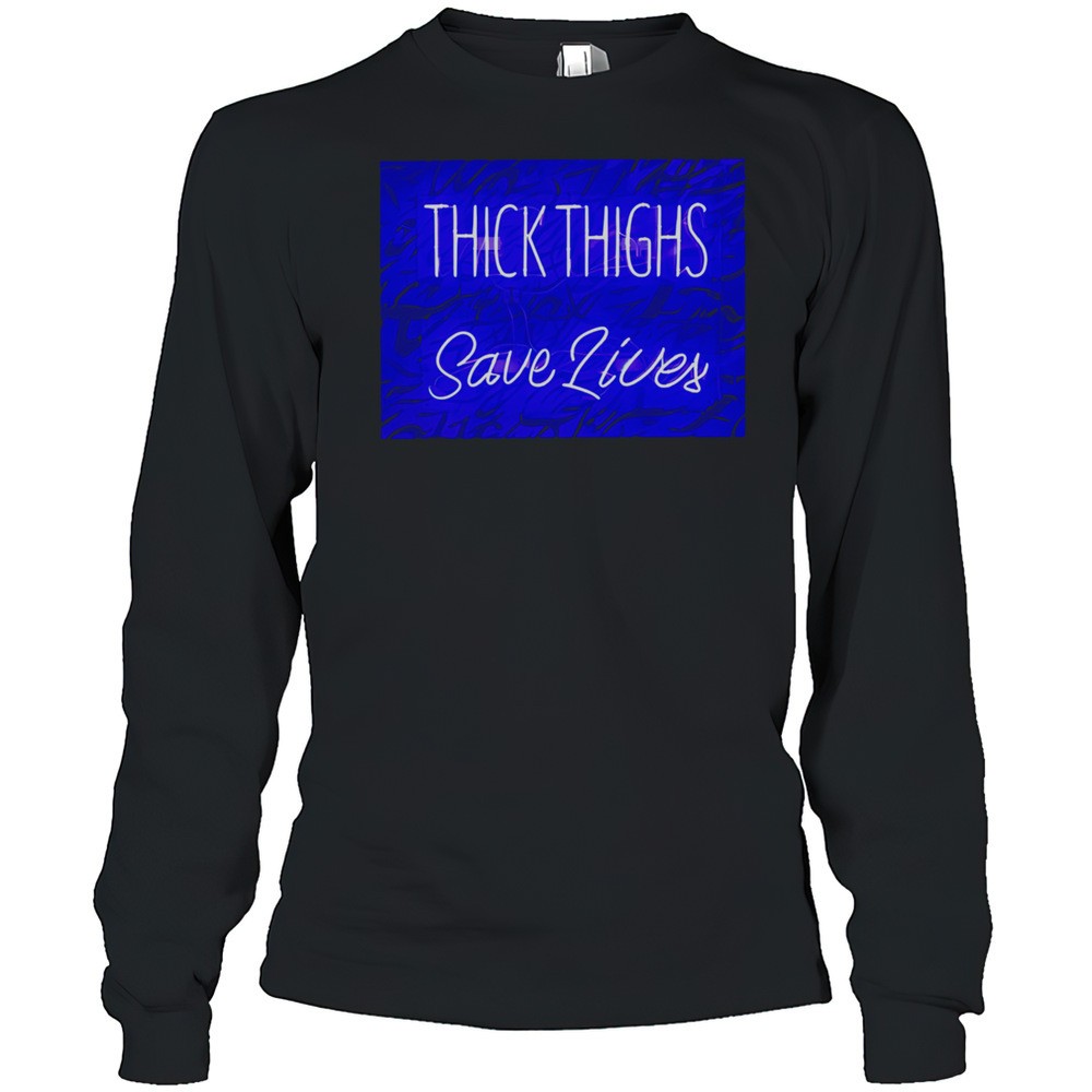 thick-thighs-saves-lives-shirt-grd4f1hp Thick Thighs Saves Lives Shirt