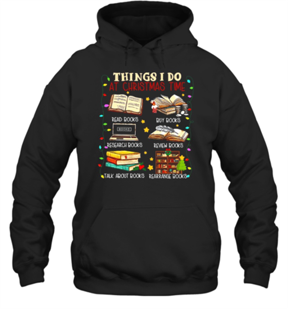 Things I Do At Christmas Time T-Shirt