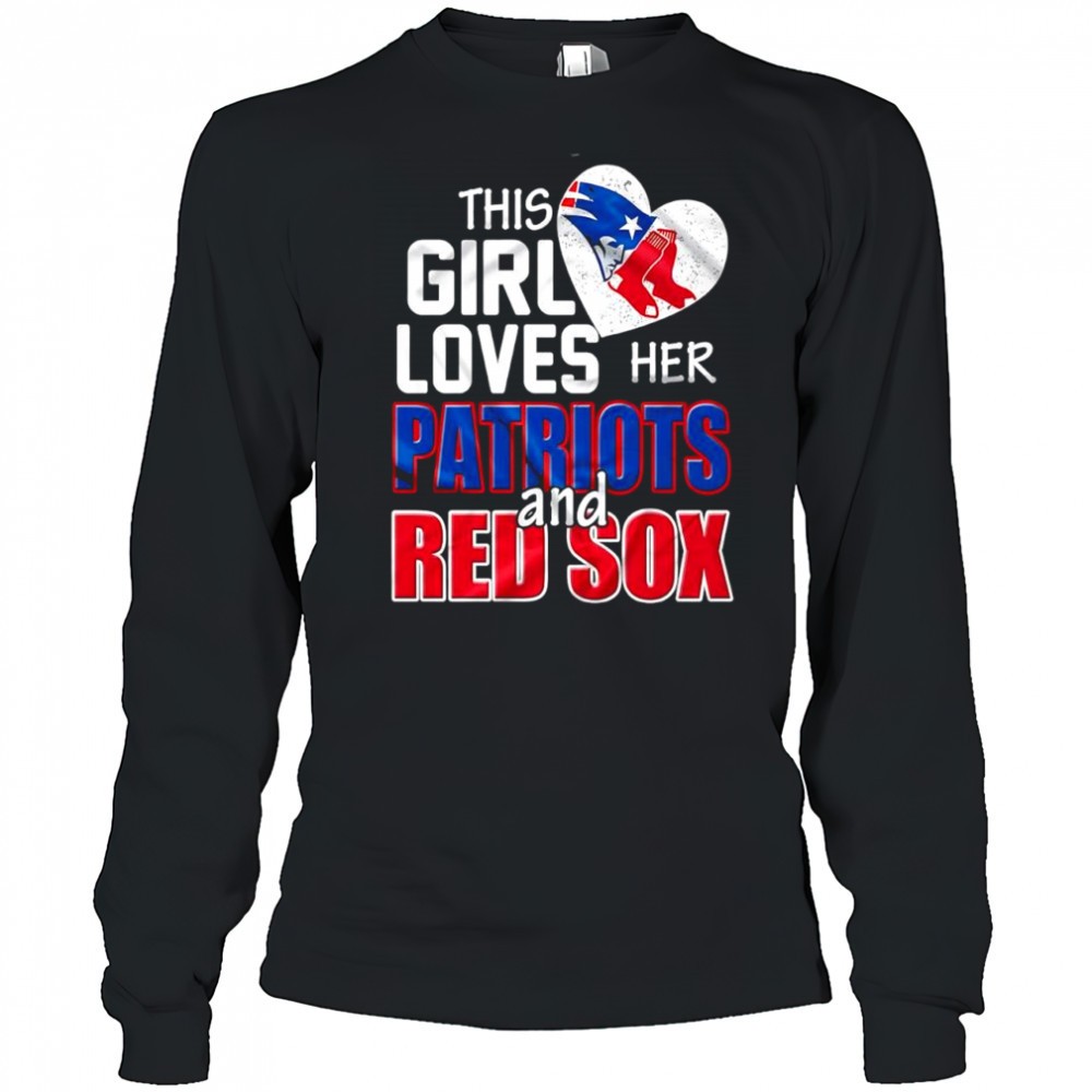 this-girl-loves-her-new-england-patriots-and-boston-red-sox-heart-logo-shirt-r86ssb4q This girl loves her New England Patriots and Boston Red Sox heart logo shirt