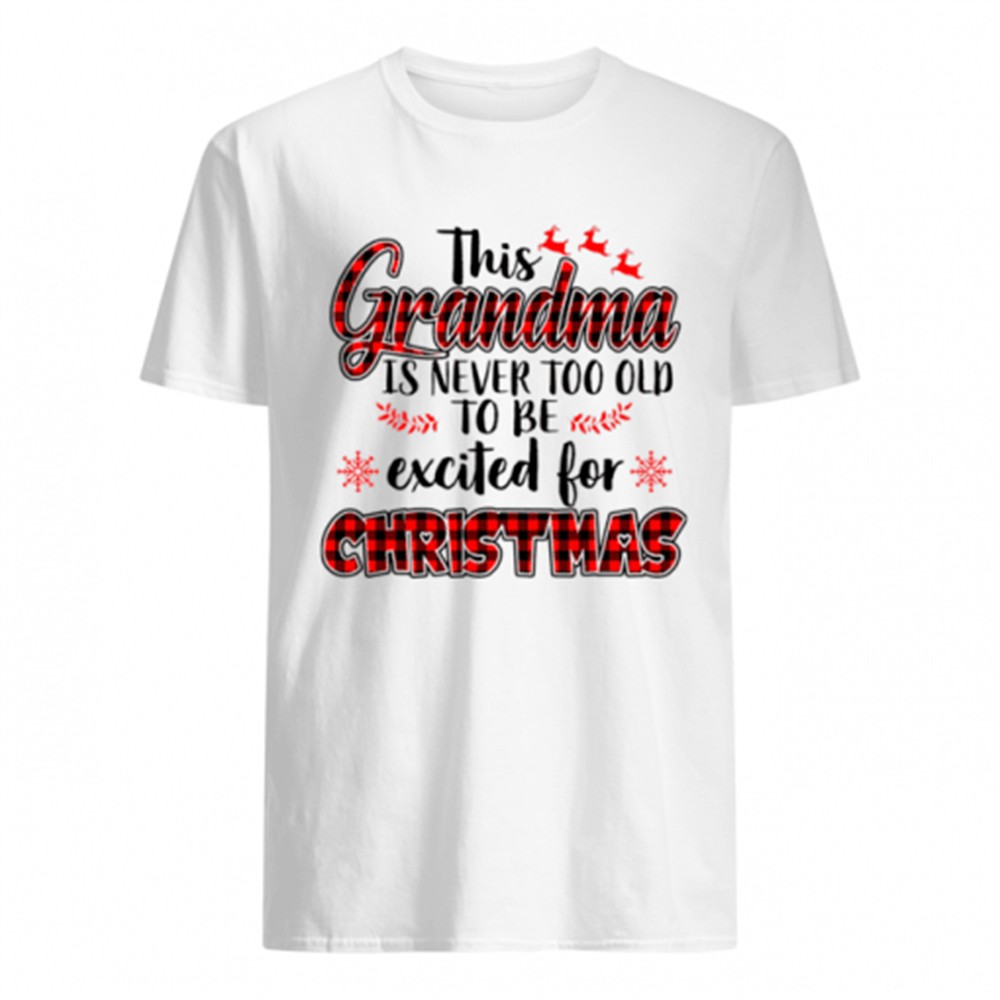 this-grandma-is-never-too-old-to-be-excited-for-christmas-tshirt-euxejlh7 This Grandma Is Never Too Old To Be Excited For Christmas Tshirt