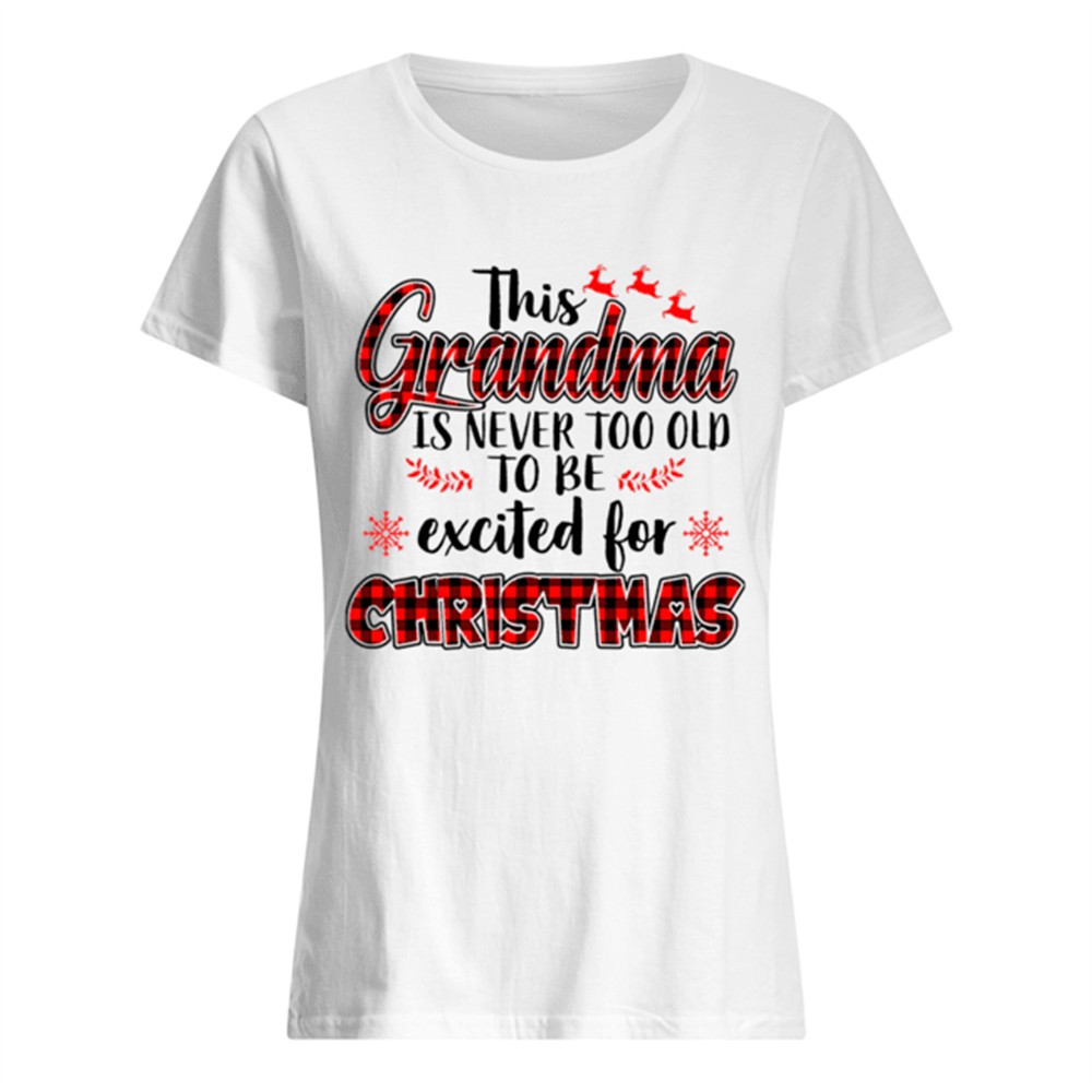 this-grandma-is-never-too-old-to-be-excited-for-christmas-tshirt-euxejlh7 This Grandma Is Never Too Old To Be Excited For Christmas Tshirt
