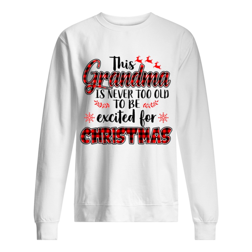 this-grandma-is-never-too-old-to-be-excited-for-christmas-tshirt-euxejlh7 This Grandma Is Never Too Old To Be Excited For Christmas Tshirt