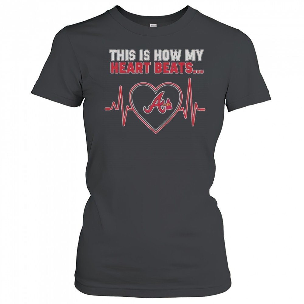 this-is-how-my-heart-beats-atlanta-braves-t-shirt-k9n1fphb This Is How My Heart Beats Atlanta Braves T-Shirt