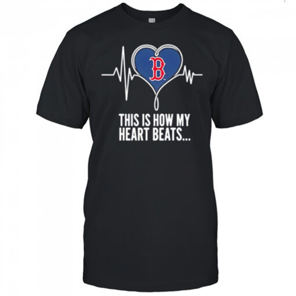 this-is-how-my-heart-beats-boston-red-sox-shirt-js9xnch5 This is How My Heart Beats Boston Red Sox shirt