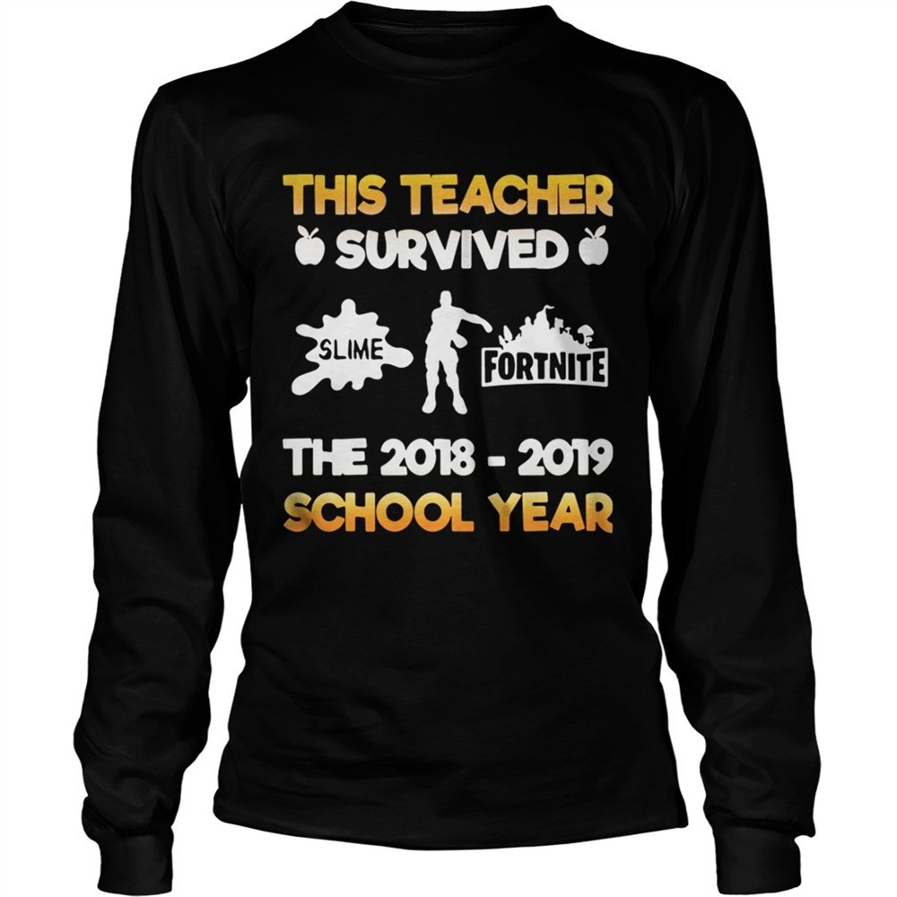 this-teacher-survived-slime-fortnite-the-2018-2019-school-year-shirt-wp7upsv5 This teacher survived slime fortnite the 2018 – 2019 school year shirt