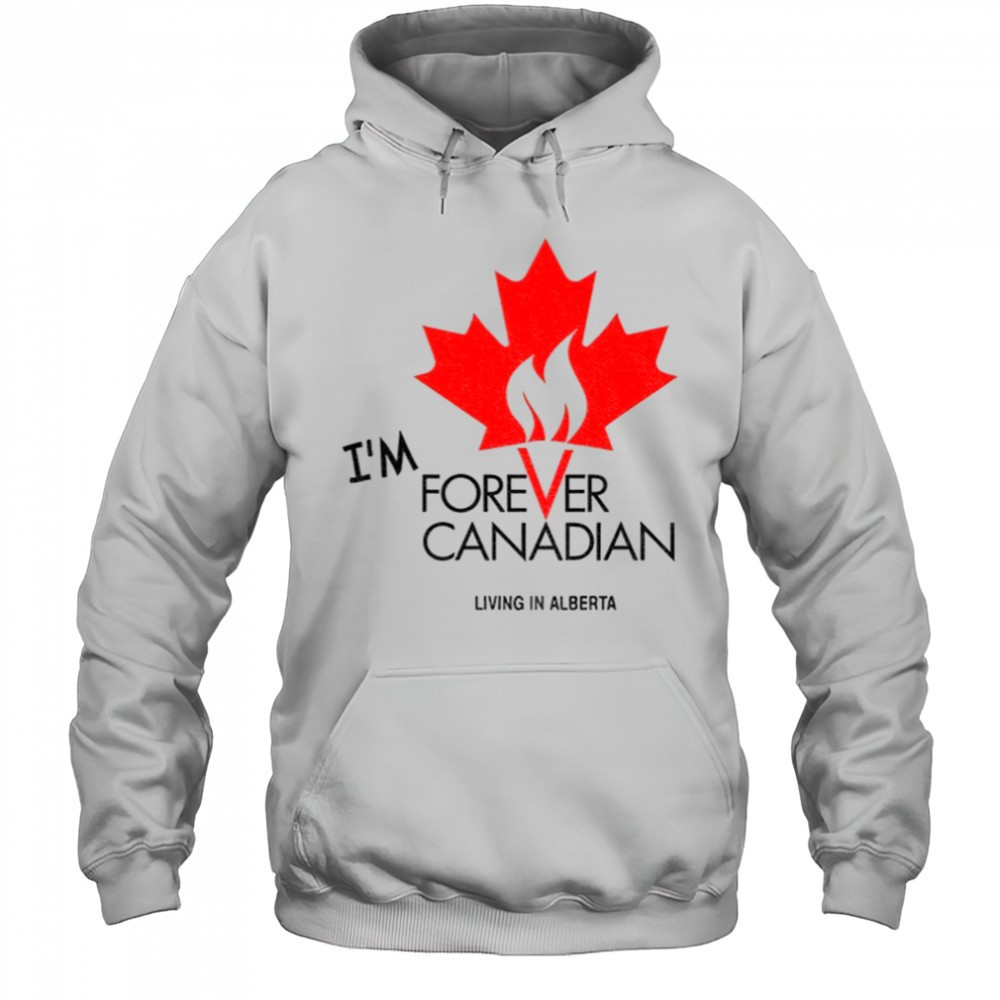 Thomas Lukaszuk Im forever Canadian living in Alberta shirt