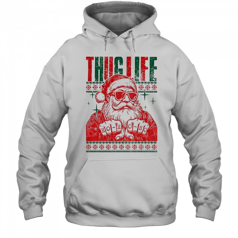 Thug Life Santa ho ho ho ugly Christmas 2025 shirt