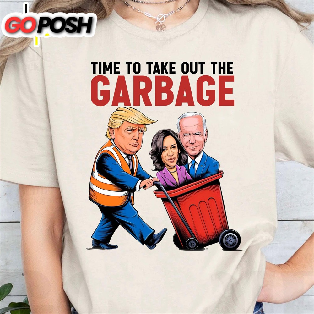 Time To Take Out The Garbage, Funny Trump Garbage, Republican Trump MAGA Shirt