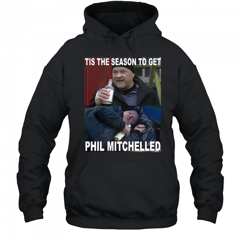 Tis The Season to Get Phil Mitchelled EastEnders meme shirt