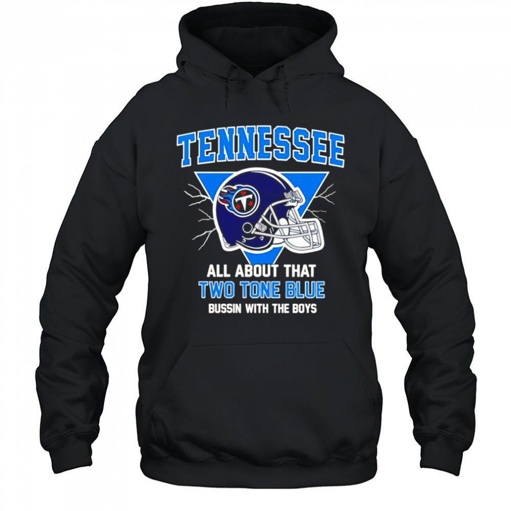 Titans All About That Two Tone Blue Bussin With The Boys shirt