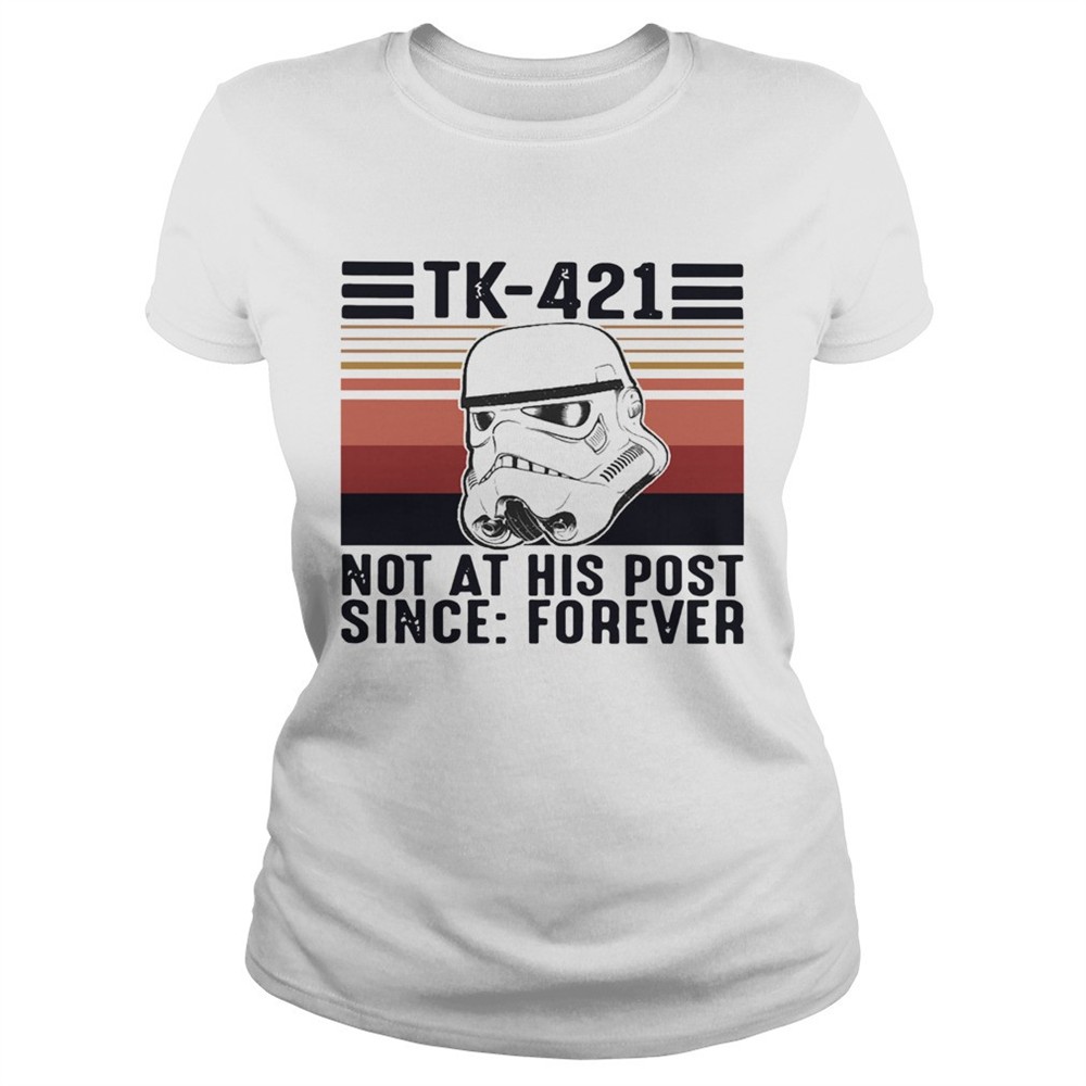 tk421-not-at-his-post-since-forever-vintage-shirt-jlpckrhu Tk421 Not At His Post Since Forever Vintage shirt