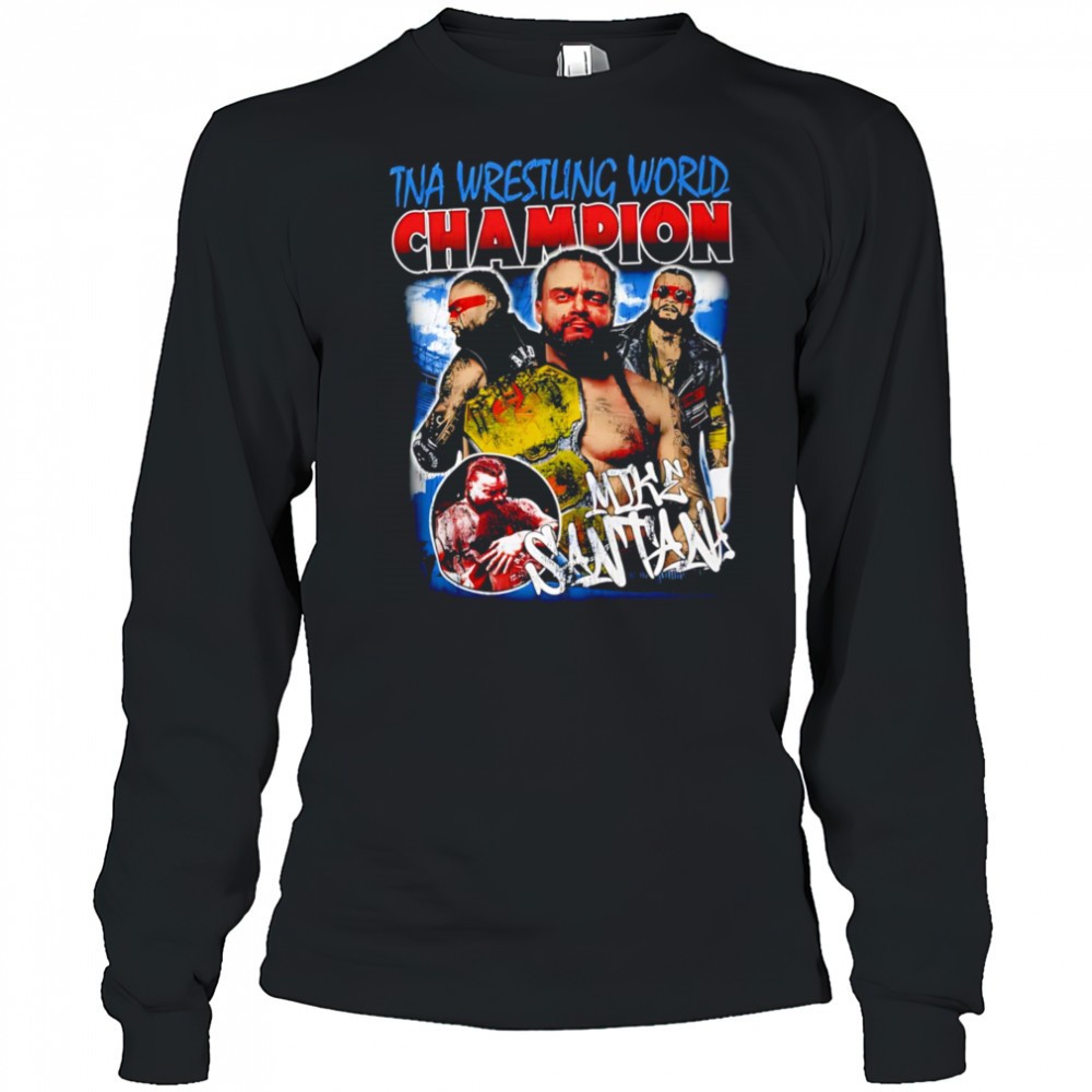 tna-wrestling-world-champion-mike-santana-retro-shirt-0b0lfec3 TNA Wrestling World Champion Mike Santana retro shirt