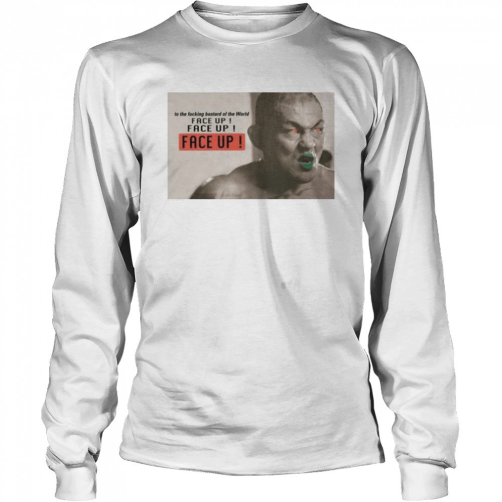 to-the-fucking-bastard-of-the-world-face-up-face-up-face-up-shirt-6myar8mn To The Fucking Bastard Of The World Face Up Face Up Face Up shirt