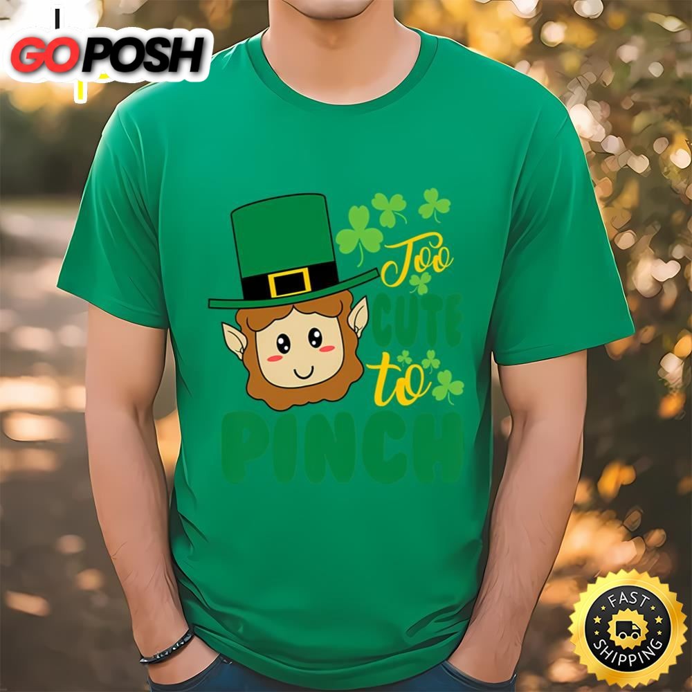 Too Cute To Pinch Cutest St Patricks Day Leprechaun T-Shirt