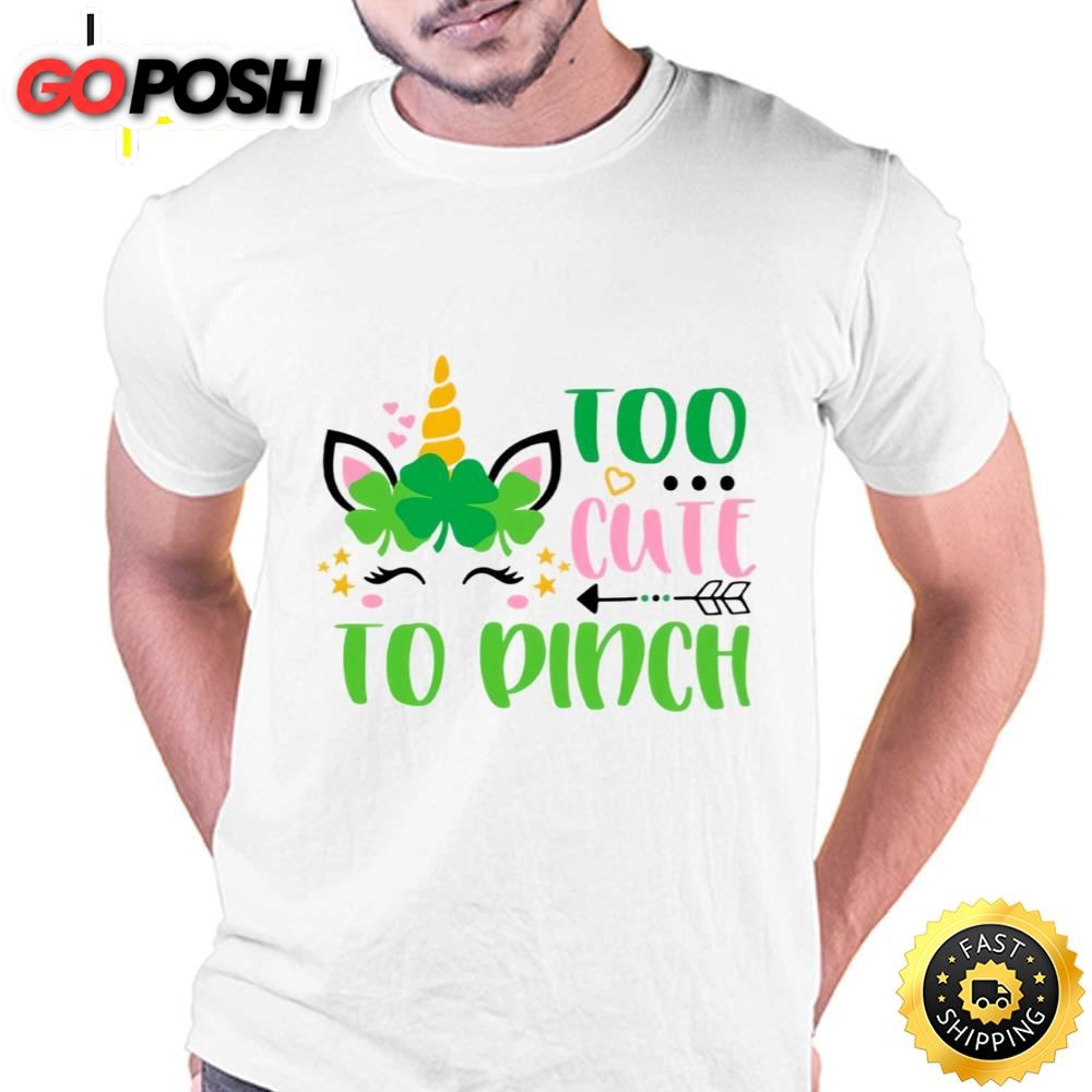 Too Cute To Pinch St Patricks Day Unicorn T-shirt