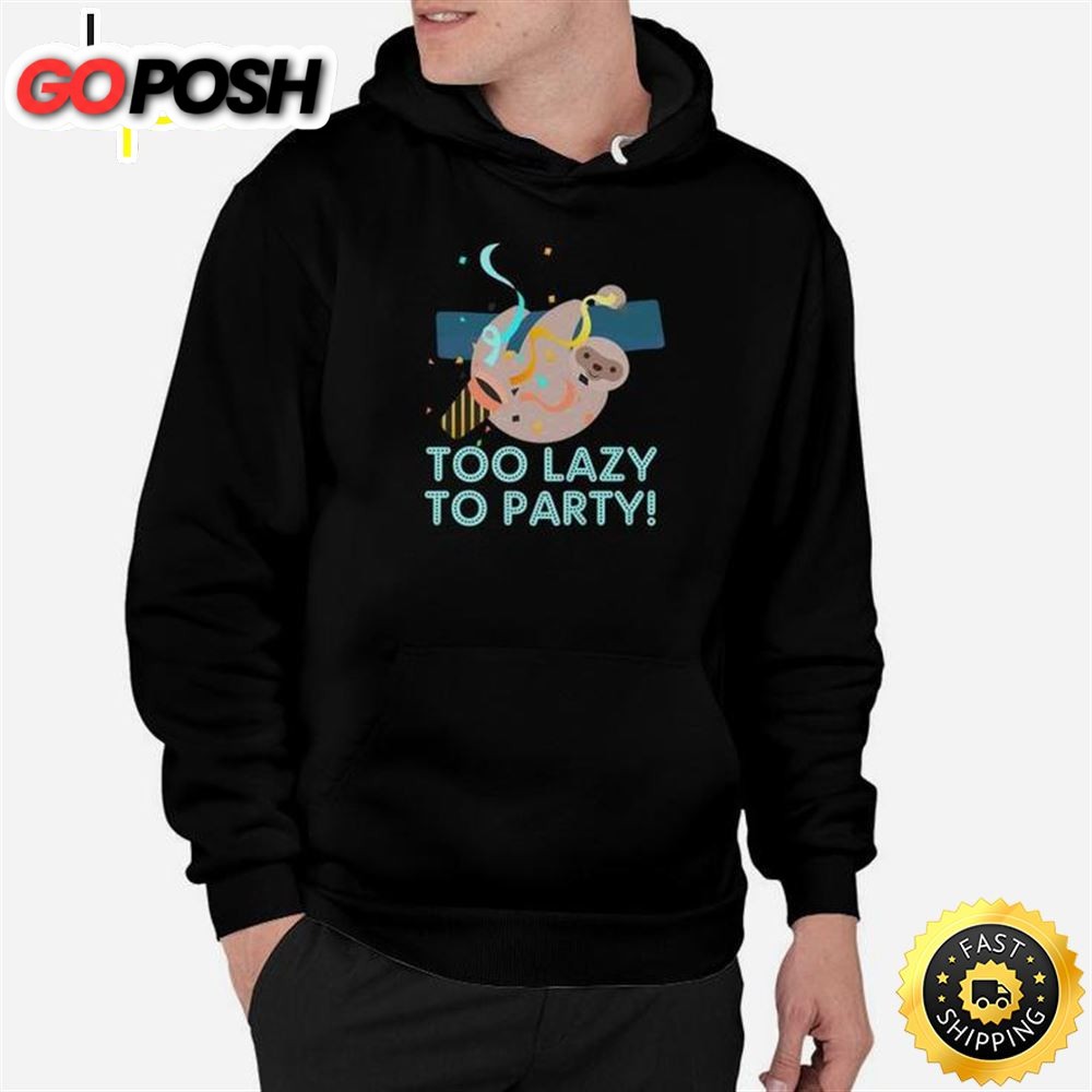 Too Lazy To Party Sloth Funny New Years Eve Unisex Basic T-shirt