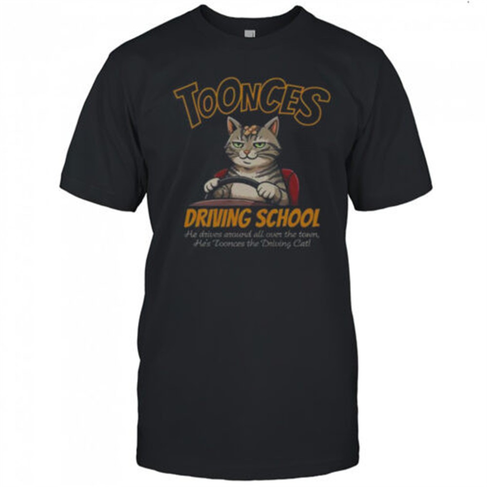toonces-driving-school-toonces-he-driving-cat-t-shirt-bqs6a49u Toonces Driving School Toonces He Driving Cat T-Shirt
