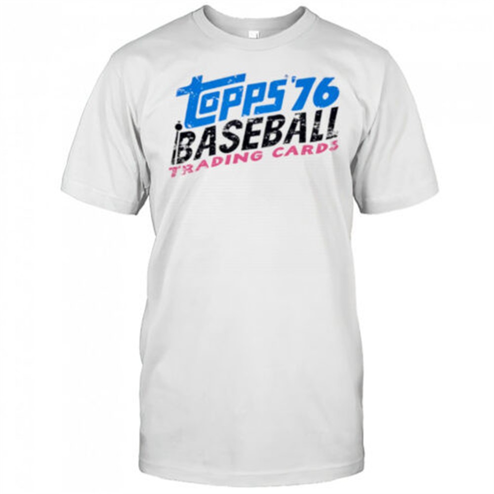 topps-76-baseball-trading-cards-shirt-s358i4yx Topps 76 Baseball Trading Cards shirt