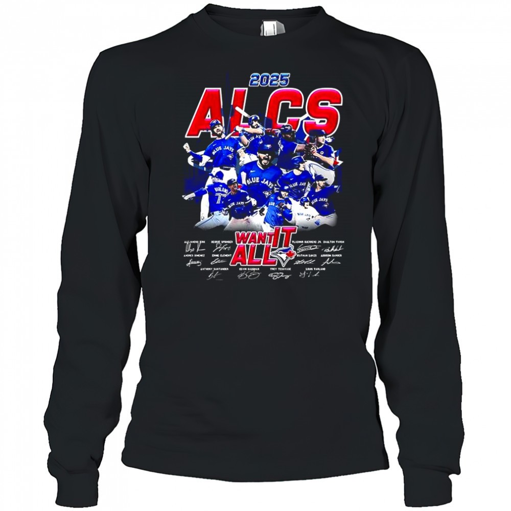 toronto-blue-jays-baseball-2025-alcs-want-it-all-player-signature-shirt-qdmc6ics Toronto Blue Jays baseball 2025 ALCS want it all player signature shirt