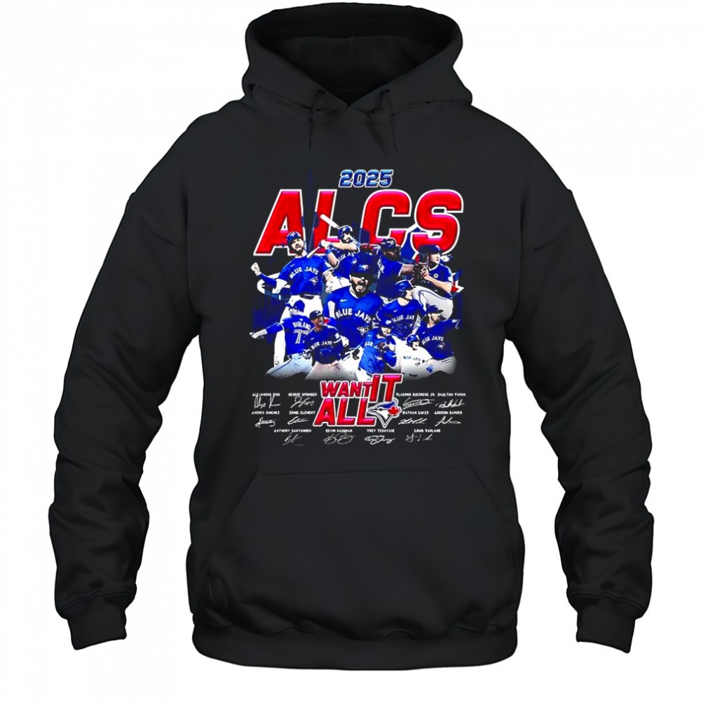 Toronto Blue Jays baseball 2025 ALCS want it all player signature shirt
