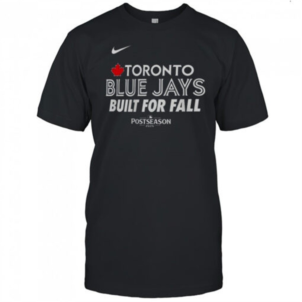 toronto-blue-jays-built-for-fall-2025-mlb-postseason-t-shirt-53z7fk6h Toronto Blue Jays Built For Fall 2025 MLB Postseason T-Shirt