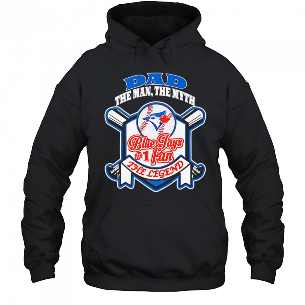 Toronto Blue Jays Dad The Man The Myth The Legend shirt