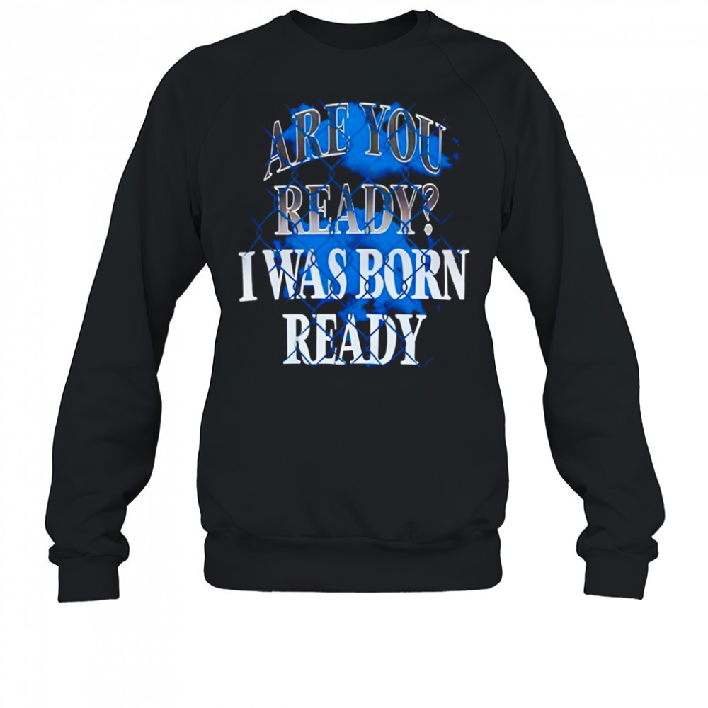 toronto-blue-jays-mlb-baseball-are-you-ready-i-was-born-ready-shirt-w1p97taw Toronto Blue Jays MLB Baseball are you ready I was born ready shirt
