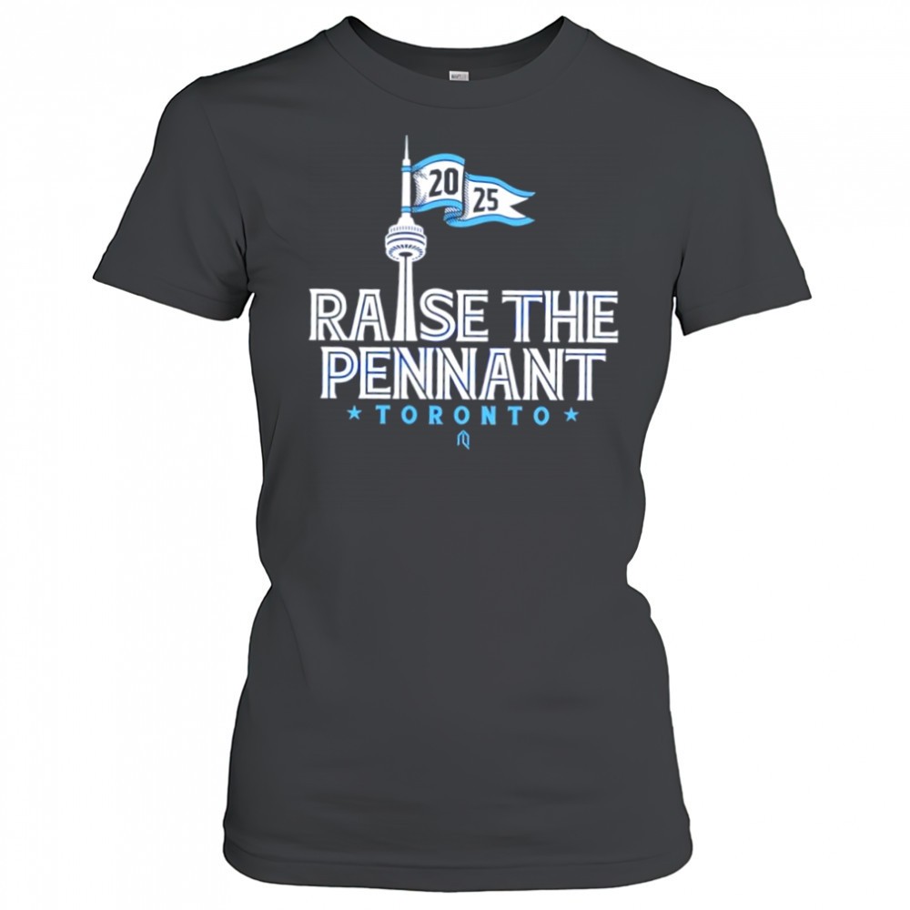 toronto-blue-jays-raise-the-pennant-cn-tower-2025-shirt-xowhc67c Toronto Blue Jays raise the pennant CN Tower 2025 shirt