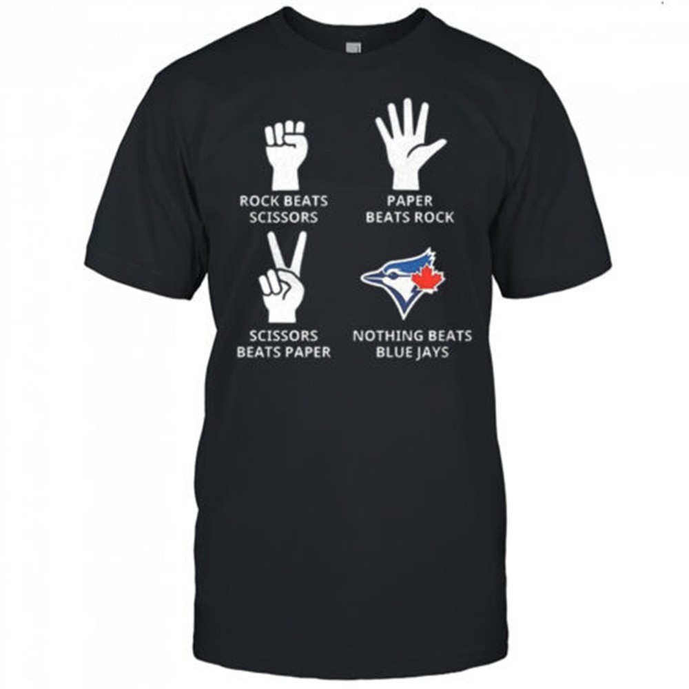 toronto-blue-jays-rock-beats-scissors-paper-beats-rock-scissors-beats-paper-noth-y5l47qni Toronto Blue Jays rock beats scissors paper beats rock scissors beats paper nothing beats Jays shirt