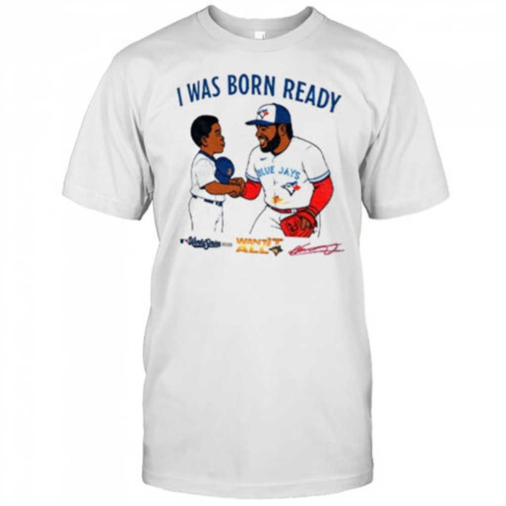 toronto-blue-jays-vladimir-guerrero-jr-vladdy-baby-i-was-born-ready-signature-sh-3zlqzxm1 Toronto Blue Jays Vladimir Guerrero Jr Vladdy baby I was born ready signature shirt