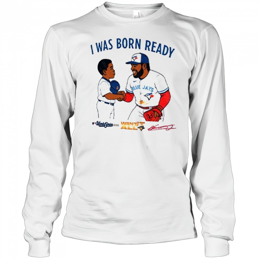 toronto-blue-jays-vladimir-guerrero-jr-vladdy-baby-i-was-born-ready-signature-sh-3zlqzxm1 Toronto Blue Jays Vladimir Guerrero Jr Vladdy baby I was born ready signature shirt
