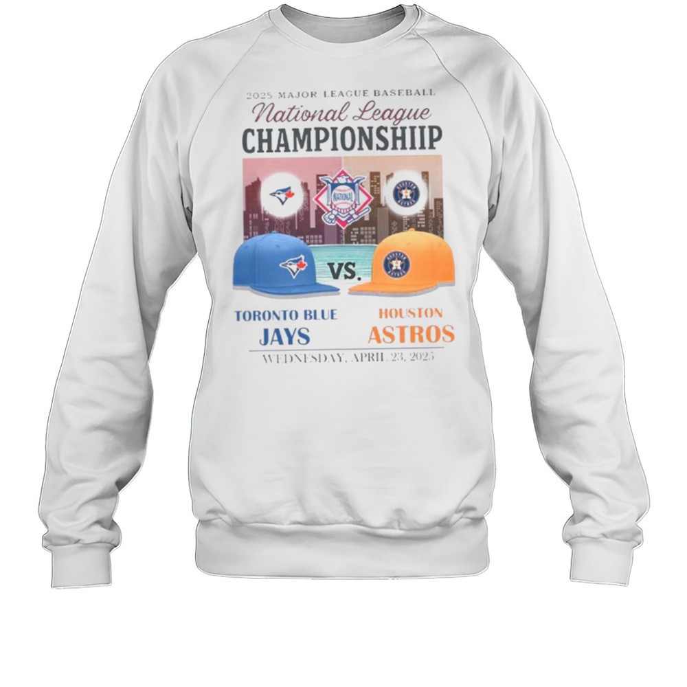 Toronto Blue Jays Vs Houston Astros 2025 MLB National League Championship Hats Shirt