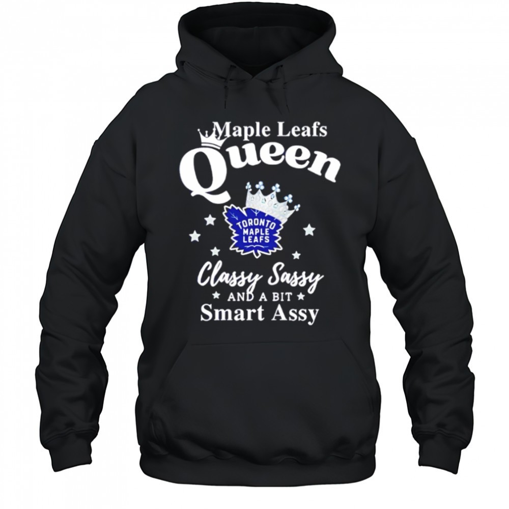 Toronto Maple Leafs Queen classy sassy and a bit smart assy shirt
