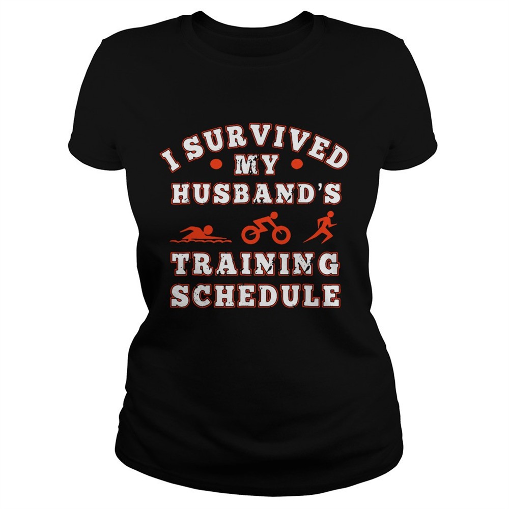 Triathlon I survived my husbands training schedule shirt