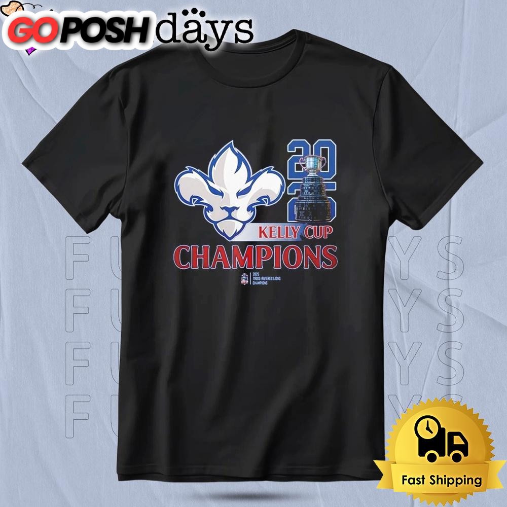 Trois-Rivieres Lions 2025 Kelly Cup Champions T Shirt