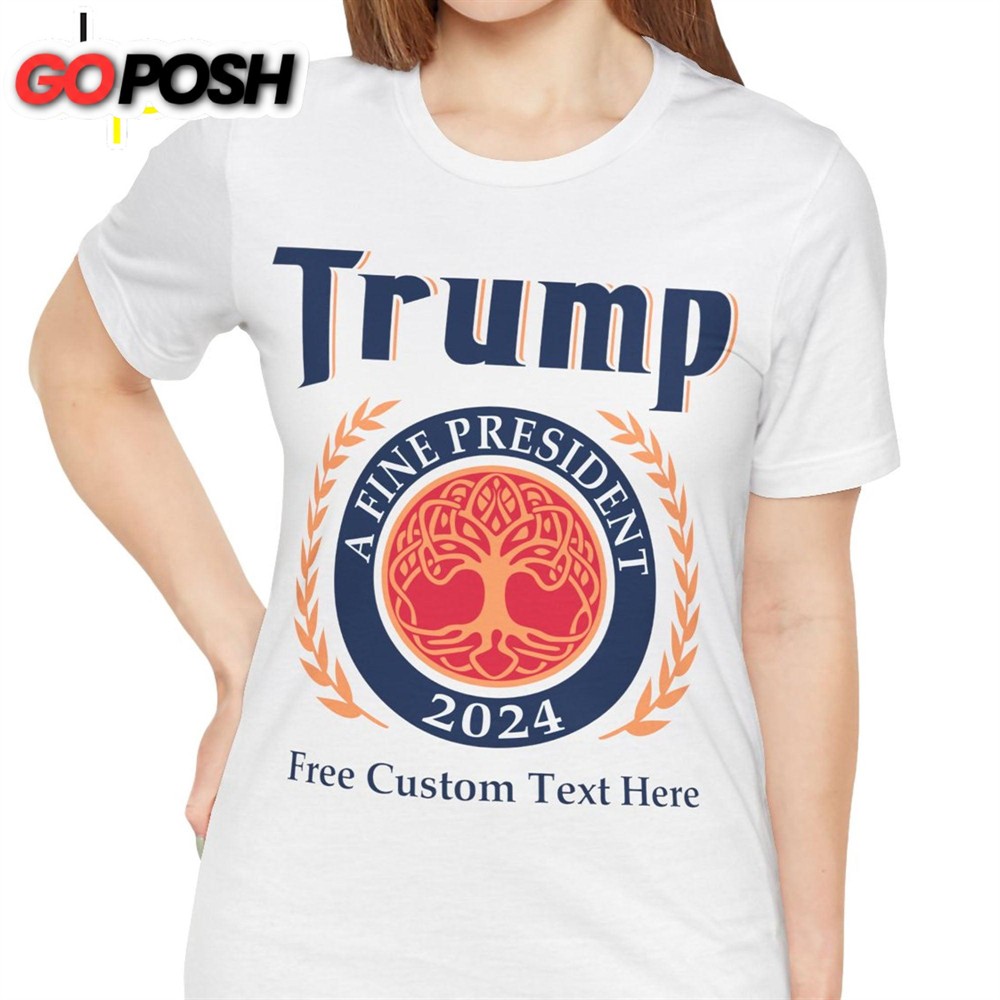 trump-2024-a-fine-president-shirt-donald-trump-fan-tees-personalized-custom-trum-w8gkjzjd Trump 2024 A Fine President Shirt Donald Trump Fan Tees Personalized Custom Trump Shirt