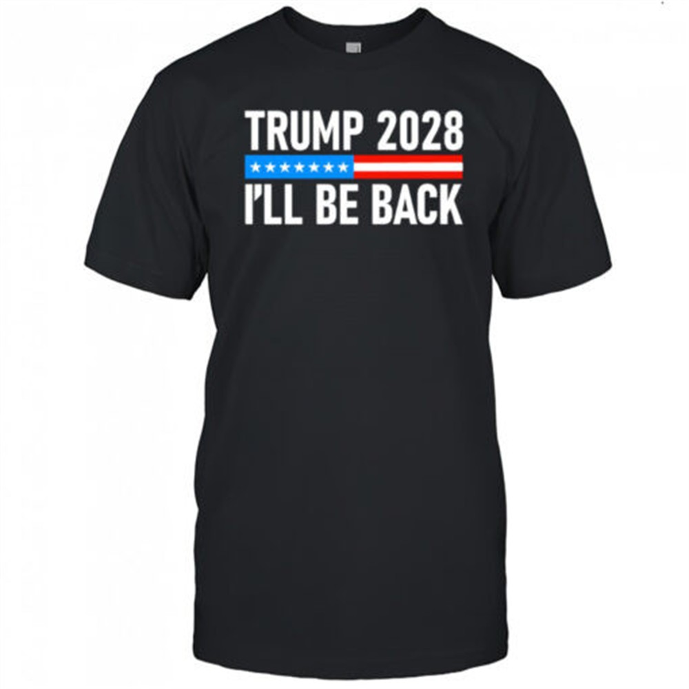trump-2028-ill-be-back-shirt-qnr59ulj Trump 2028 Ill be back shirt